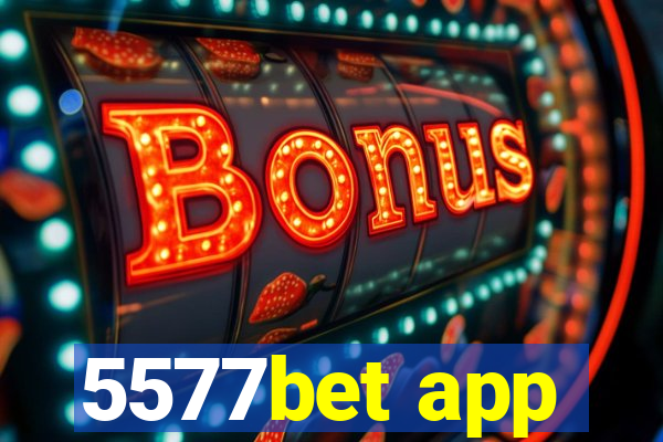 5577bet app